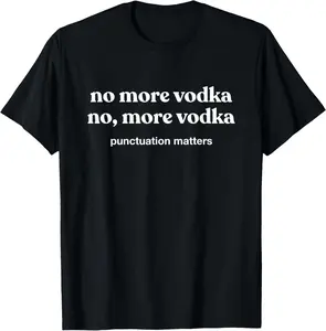 100% Cotton Funny Vodka Shirts Men Women No More Vodka T-Shirt