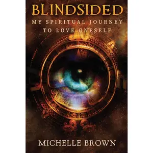 USED-Blindsided: My Spiritual Journey to Love Oneself by Brown, Michelle (Paperback)