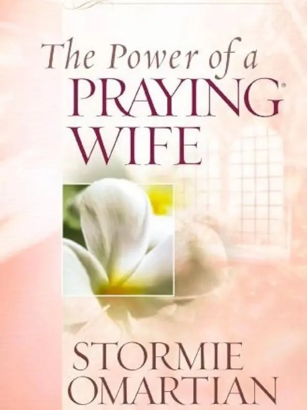 Stormie Omartian The Power of a Praying Wife 9780736919241 Inspirational Book for Prayer and Marriage Development