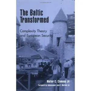USED-Baltic Transformed: Complexity Theory and European Security by Clemens Jr., Walter C. (Paperback)