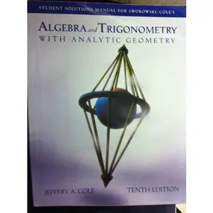 USED-Algebra and Trigonometry with Analytic Geometry, 10th edition (Student Solutions Manual) by Jeffrey A. Cole (Paperback)