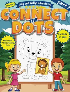 Connect the Dots for KIds: Dot to Dot for Kids | Lilly and Willy adventures | Activity Book for Learning | Ages 5+