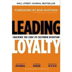USED-Leading Loyalty: Cracking the Code to Customer Devotion by Rogers, Sandy (Hardcover)