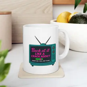 📺 ERROR 404: CHILL NOT FOUND • Ceramic Mug for the Chaos-Coded Main Character