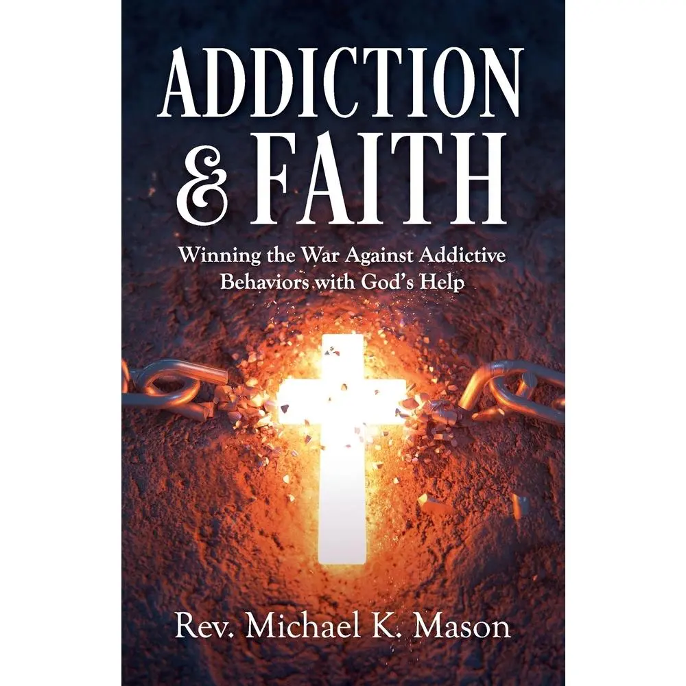 USED-Addiction & Faith by Mason, Michael K. (Paperback)