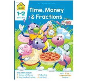 School Zone Time, Money & Fractions Workbook: 64 Pages, 1st Grade, 2nd Grade, Math, Equal Parts, Adding Money, Telling Time, Ages 6 to 8 (I Know It! Book Series)