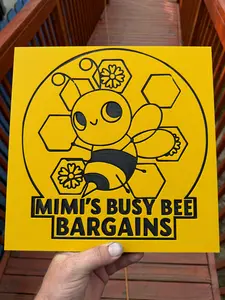 12” x 12” HDPE High-Density Polyethylene Sign with (your design) Be sure to check out MIMI’S Busy Bee Bargains at the T&W flea market on Saturdays and Sundays