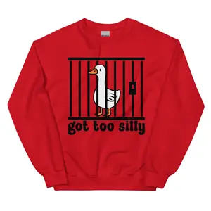 Got Too Silly ~ Unisex Crewneck Sweatshirts Printed in the USA
