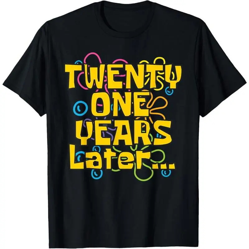 Twenty One 21 Years Later 21st Birthday Party Funny Meme T-Shirt graphic teestop100%cotton Vintage Womenswear Casual Crewneck