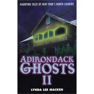 USED-Adirondack Ghosts II: Haunting Tales of New York's North Country by Lynda Lee Macken (Paperback)