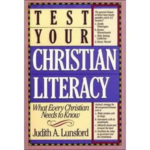 USED-Test Your Christian Literacy: What Every Christian Needs to Know by Judith A. Lunsford (Paperback)