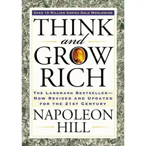 Think and Grow Rich: The Landmark Bestseller Now Revised and Updated for the 21st Century (Think and Grow Rich Series)