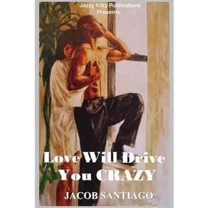 USED-Love Will Drive You Crazy by Santiago, Jacob (Paperback)