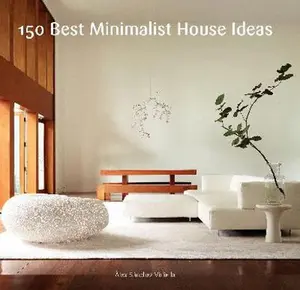 USED-150 Best Minimalist House Ideas by Sanchez, Alex (Hardcover)