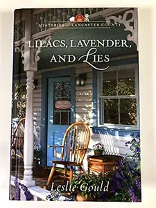 USED Book - Lilacs, Lavender, and Lies, Mysteries of Lancaster County by Leslie Gould (Hardcover)