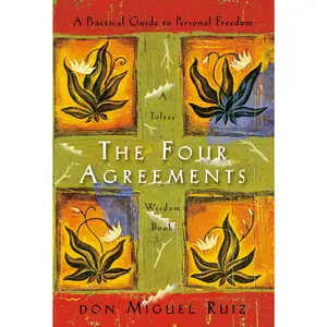 The Four Agreements: A Practical Guide to Personal Freedom -- Don Miguel Ruiz - Hardcover