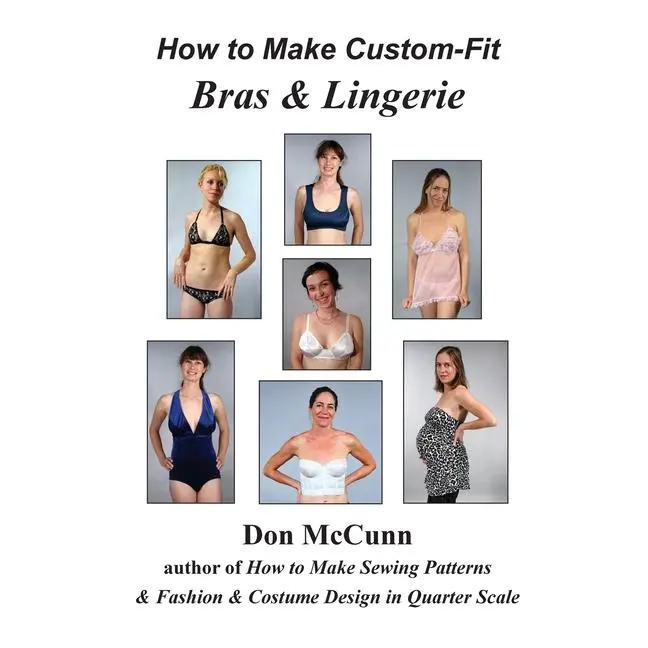 How to Make Custom-Fit Bras & Lingerie by Don McCunn (Hardcover)