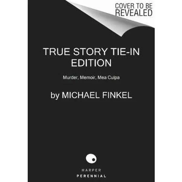 USED Book - True Story Tie-In Edition: Murder, Memoir, Mea Culpa by Finkel, Michael (Paperback) - english