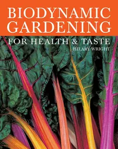 USED-Biodynamic Gardening: For Health and Taste by Wright, Hilary (Paperback)