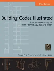 USED-Building Codes Illustrated: A Guide to Understanding the 2009 International Building Code by Francis D. K. Ching (Paperback)