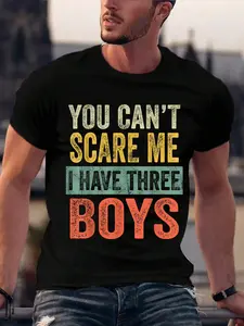 100% Cotton You Can't Scare Me I Have Three Boys Funny Sons Mom Dad Gift T-Shirt