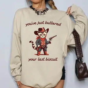 You've Just Buttered Your Last Biscuit, Cat Cowboy, Cute, Western Sweatshirt, Crew Neck, Women's, Crewneck