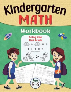 Kindergarten Math Workbook Ages 5-6, Going Into First Grade: Math Learning Books for Kids. K 1st Grade Addition Subtraction. A Practicing Math ... (Kindergarten to 1st Grade Workbooks)