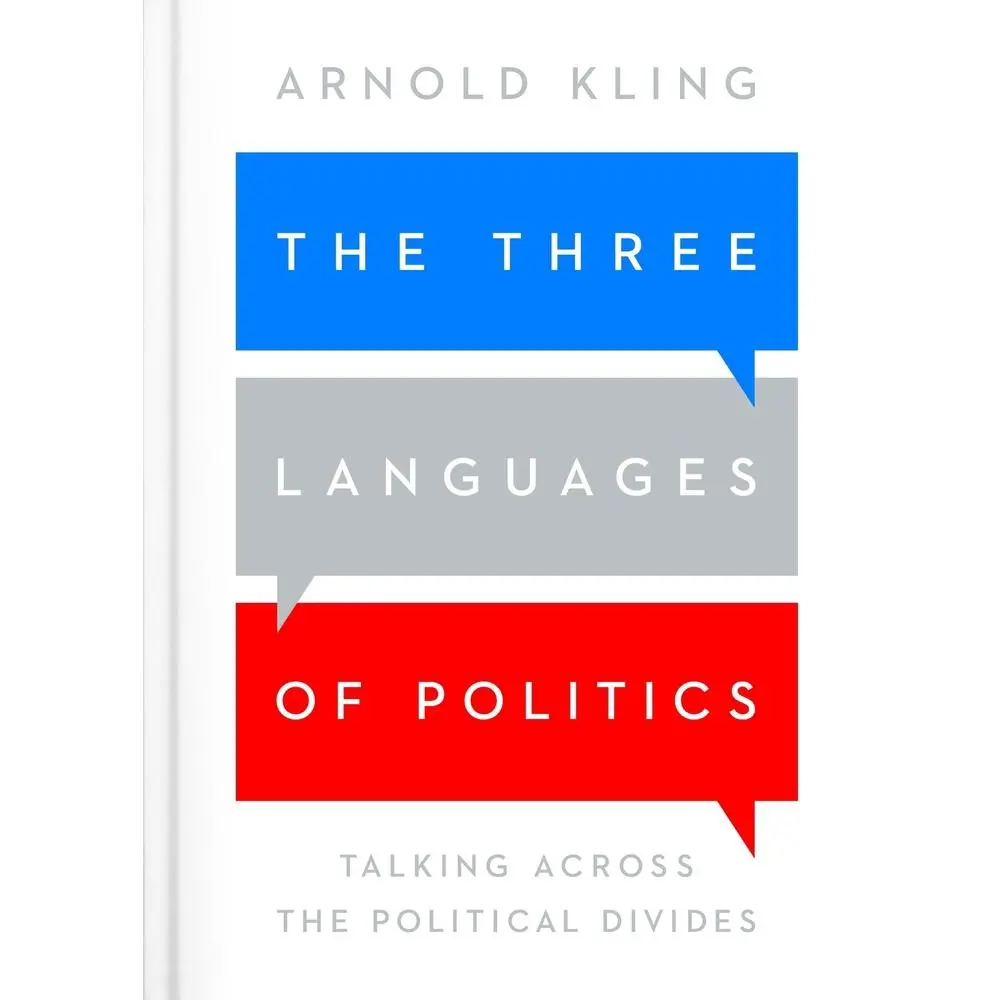 USED Book - The Three Languages of Politics: Talking Across the Political Divides by Kling, Arnold (Paperback) - english