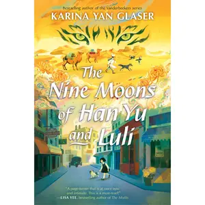 The Nine Moons of Han Yu and Luli by Karina Yan Glaser [Hardback Book]