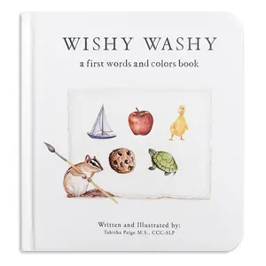 Wishy Washy: A Board Book of First Words and Colors for Growing Minds -- Tabitha Paige - Board Book