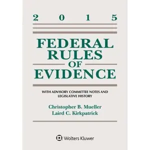 USED-Federal Rules of Evidence: With Advisory Committee Notes and Legislative History by Christopher B. Mueller (Paperback)