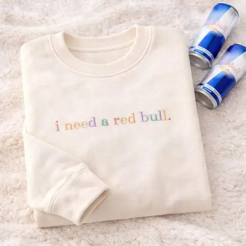 EMBROIDERED I Need a Red Bull Sweatshirt Funny Energy Drink Lover Crewneck Pastel Aesthetic Caffeine Addict Gift Cozy Unisex Pullover