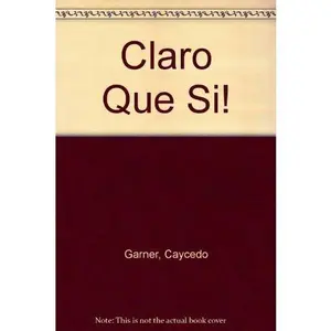 USED-Claro Que Si an Integrated Skills Approach by Lucia Caycedo Garner (Hardcover)