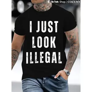 I Just Look Illegal T-Shirt | Unisex 100% Cotton Bold Graphic Tee | Funny Streetwear & Casual Outings | Comfortable & Stylish