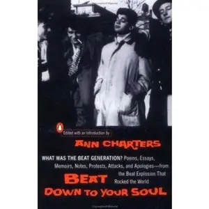 USED-Beat Down to Your Soul: What Was the Beat Generation? by Ann Charters (Paperback)