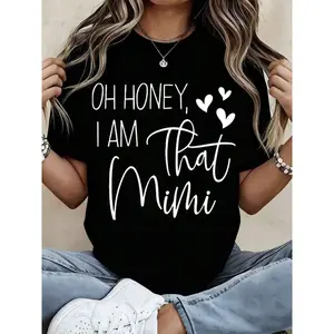 Oh Honey I Am That Mimi Cute Grandmother Shirt Women Black T-Shirt Gift For Grandma Mother Day Family Love Mom Style Fashion Top