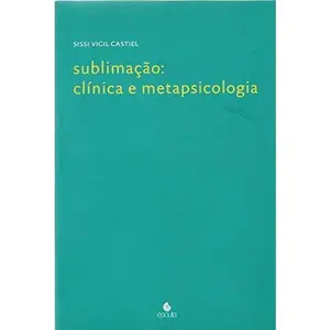 USED-Sublimacao. Clinica e Metapsicologia by Sissi Vigil Castiel (Paperback)