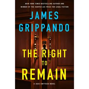 The Right to Remain: A Jack Swyteck Novel (Jack Swyteck Novel: Volume Number 20) by James Grippando [Hardback Book]