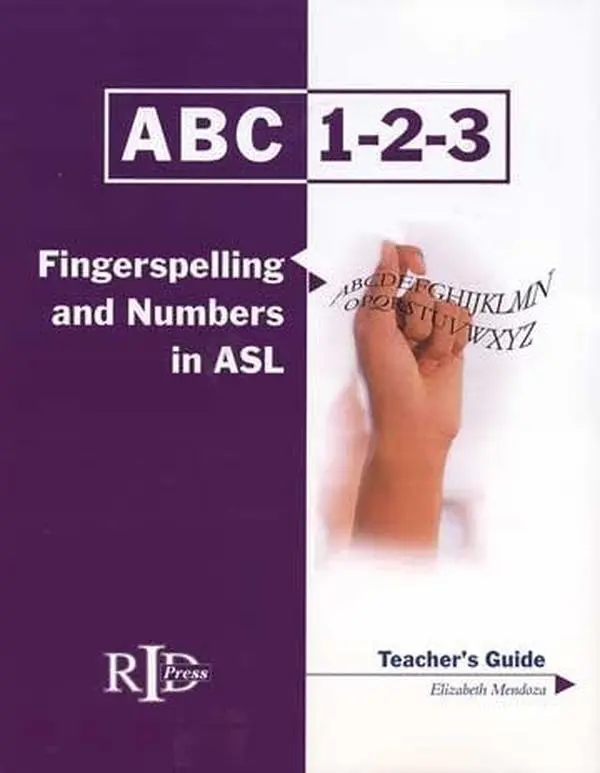 Cicso Independent ABC-123 ASL Textbook - Fingerspelling, Numbers, Drills and Activities, Metacognitive Strategies by Elizabeth Mendoza for Teachers
