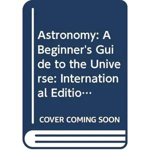 USED-Astronomy: A Beginner's Guide to the Universe by Eric Chaisson and Steve McMilan (Paperback)