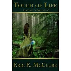 USED-Touch Of Life: Book One of A Healer's Tale by Eric E McClure (Paperback)