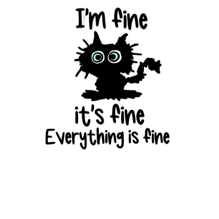 I'm Fine Sticker - Place on Any Surface - Decorative Sticker