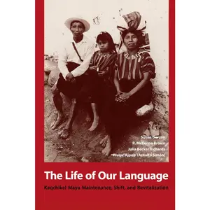 USED-The Life of Our Language: Kaqchikel Maya Maintenance, Shift, and Revitalization by Garzon, Susan (Paperback)