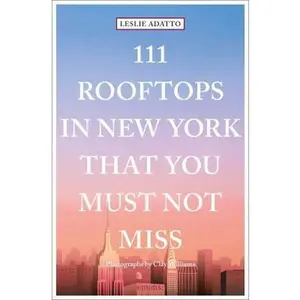 USED-111 Rooftops in New York That You Must Not Miss by Adatto, Leslie (Paperback)