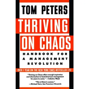 Thriving on Chaos: Handbook for a Management Revolution by Tom Peters [Paperback Book]