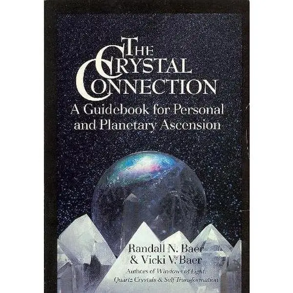 USED Book - The Crystal Connection: A Guidebook for Personal and Planetary Ascension by Randall N. Baer (Paperback) - english