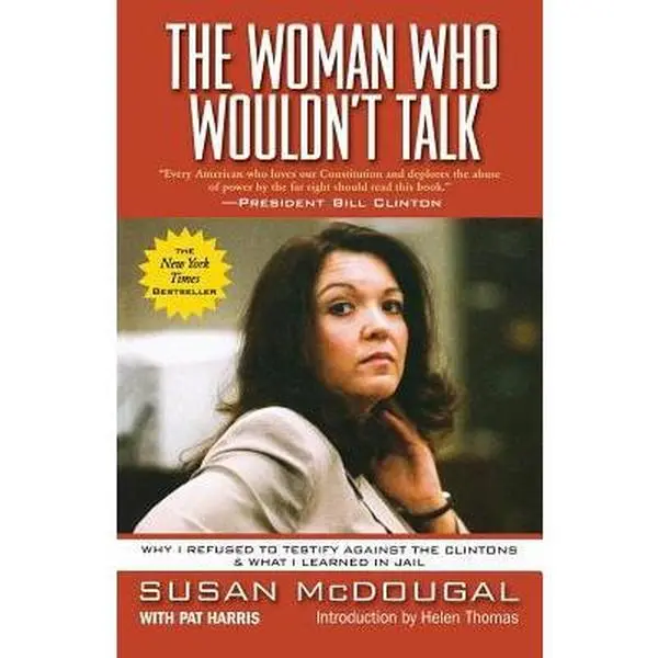 USED-The Woman Who Wouldn't Talk: Why I Refused to Testify Against the Clintons & What I Learned in Jail by McDougal, Susan (Paperback)
