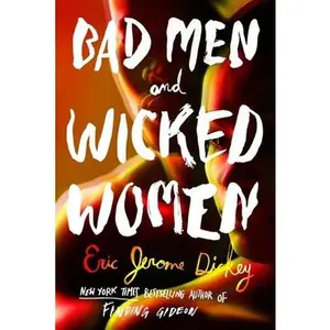 USED-Bad Men and Wicked Women by Dickey, Eric Jerome (Hardcover)