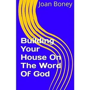 USED-Building Your House On The Word Of God (Life in Christ) by Joan Boney (Paperback)
