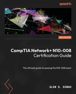 USED-CompTIA Network+ N10-008 Certification Guide - Second Edition: The ultimate guide to passing the N10-008 exam by Singh, Glen D. (Paperback)